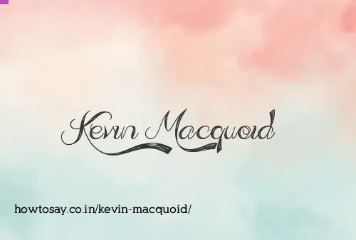 Kevin Macquoid