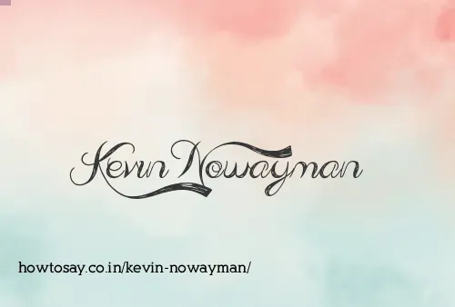 Kevin Nowayman