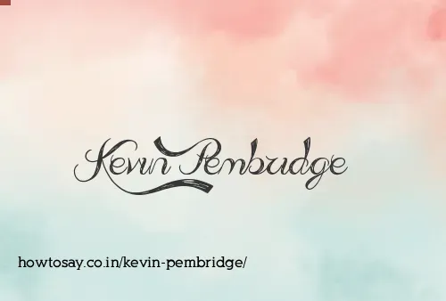 Kevin Pembridge