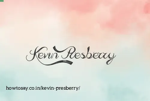 Kevin Presberry
