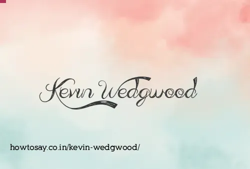 Kevin Wedgwood