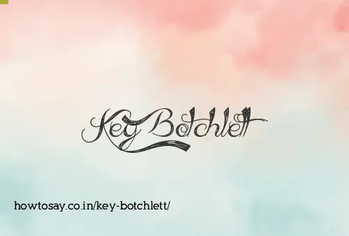 Key Botchlett