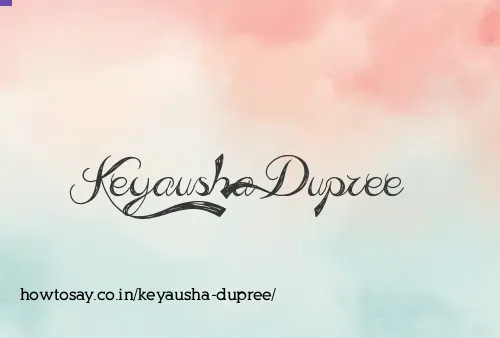 Keyausha Dupree