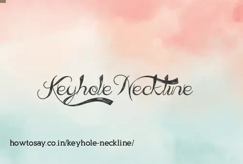 Keyhole Neckline