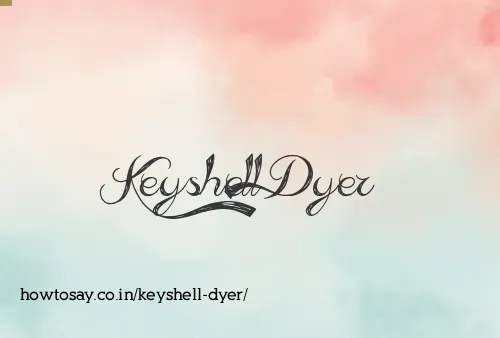 Keyshell Dyer