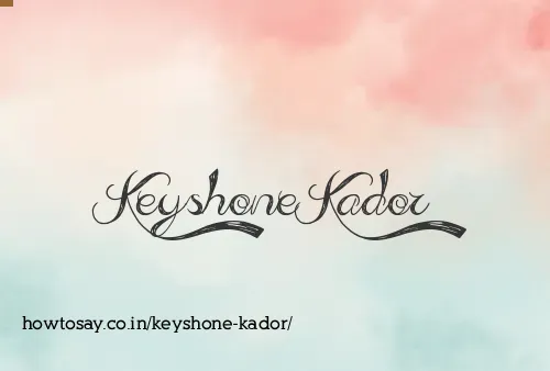 Keyshone Kador