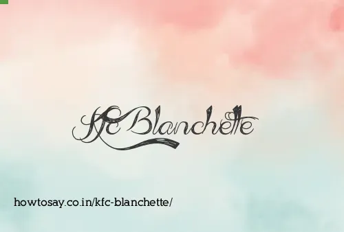 Kfc Blanchette
