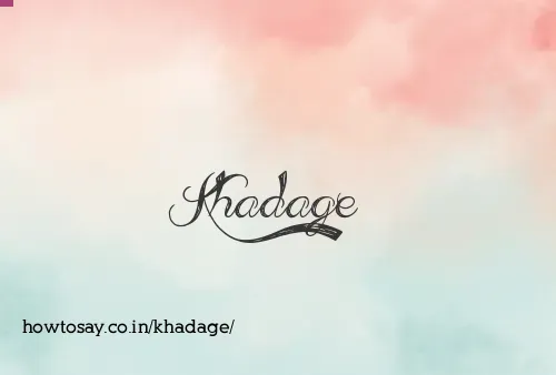 Khadage