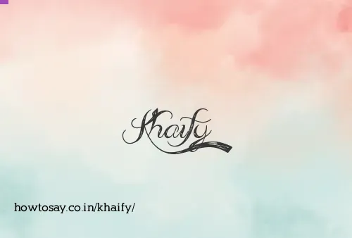 Khaify