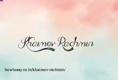 Khaimov Rachmin