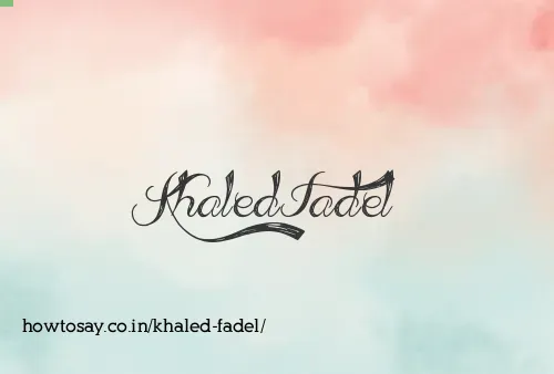 Khaled Fadel