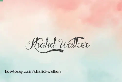 Khalid Walker
