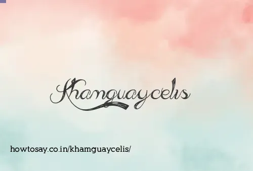 Khamguaycelis