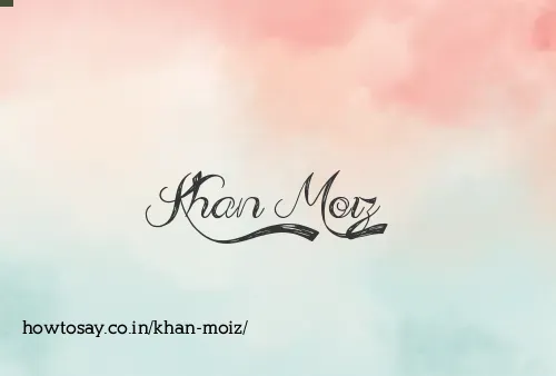 Khan Moiz