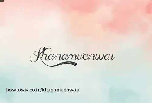 Khanamuenwai