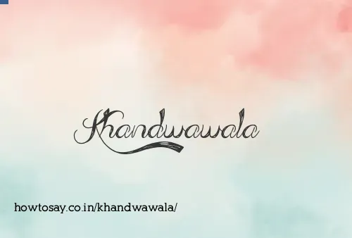 Khandwawala