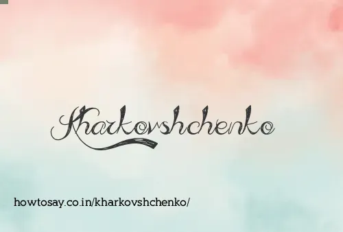Kharkovshchenko