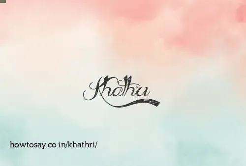 Khathri