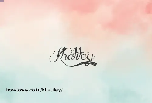 Khatitey