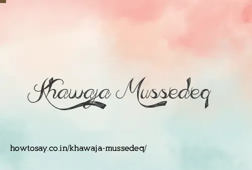 Khawaja Mussedeq