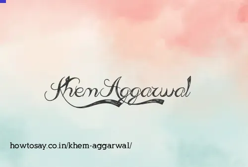 Khem Aggarwal