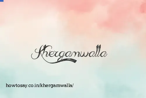 Khergamwalla