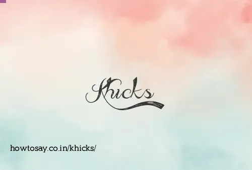 Khicks