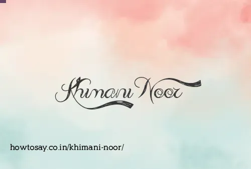 Khimani Noor