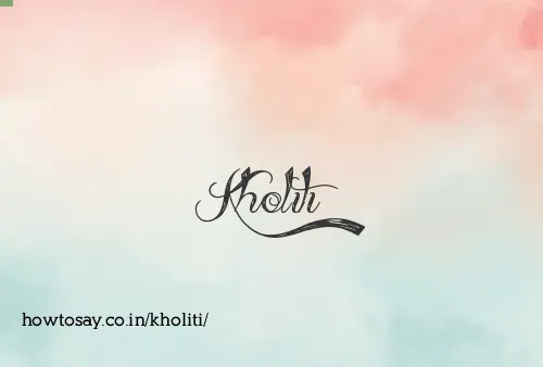 Kholiti