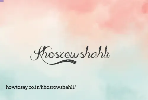 Khosrowshahli