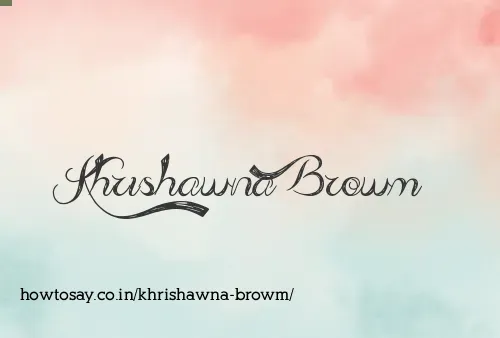 Khrishawna Browm
