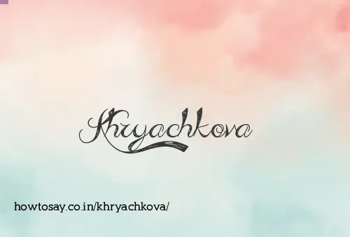 Khryachkova