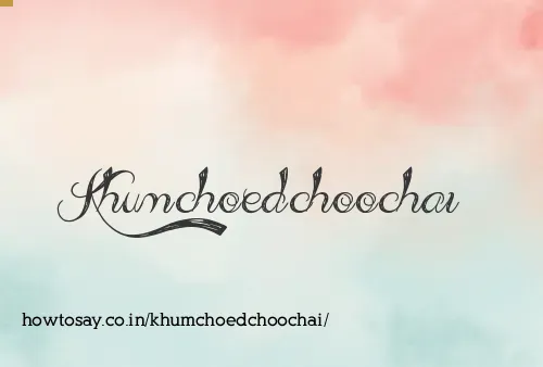 Khumchoedchoochai