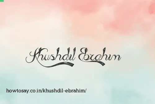 Khushdil Ebrahim