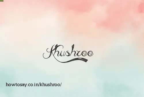 Khushroo