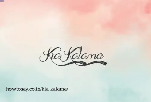 Kia Kalama