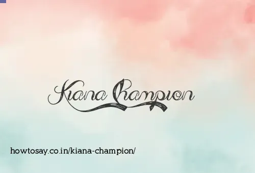 Kiana Champion
