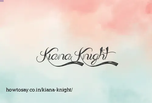 Kiana Knight