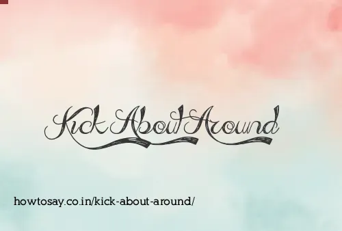Kick About Around