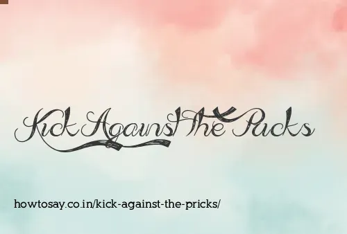 Kick Against The Pricks