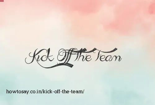 Kick Off The Team