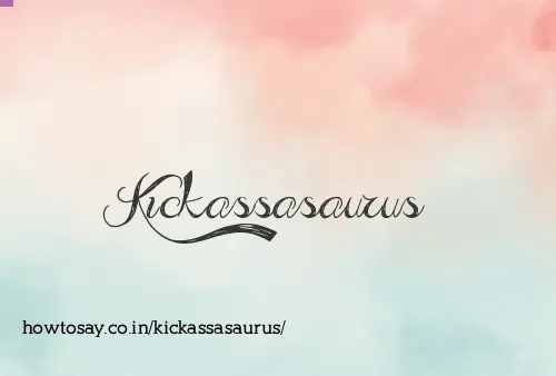 Kickassasaurus