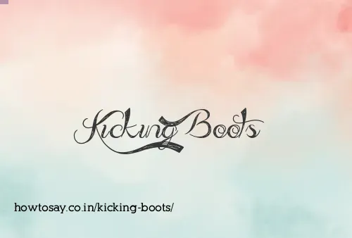 Kicking Boots