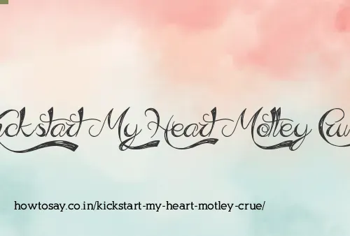 Kickstart My Heart Motley Crue