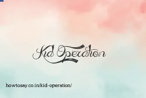 Kid Operation