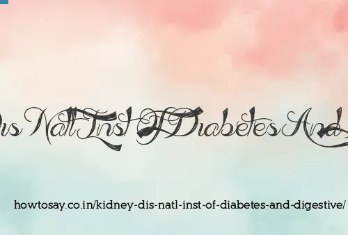 Kidney Dis Natl Inst Of Diabetes And Digestive