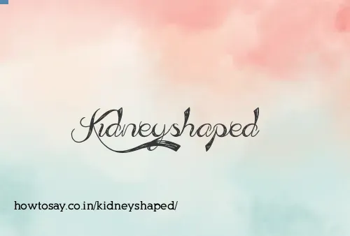 Kidneyshaped