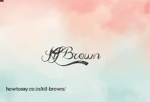 Kif Brown