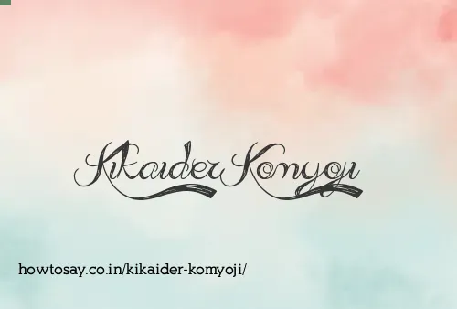 Kikaider Komyoji
