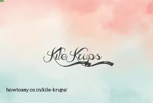 Kile Krups